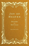 Joy of Heaven - Prayers of the Revivals